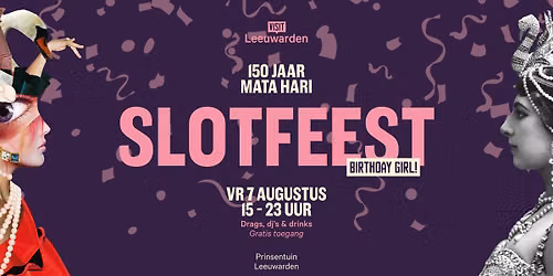 Slotfeest | 150 jaar Mata Hari — festival in Leeuwarden