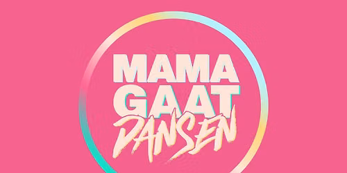MAMAGAATDANSEN Leeuwaarden — Uitgaan in Leeuwarden